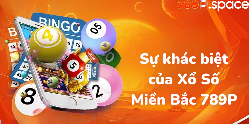 Sự khác biệt của Xổ Số Miền Bắc 789P